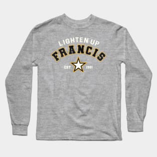 Lighten Up Francis Long Sleeve T-Shirt